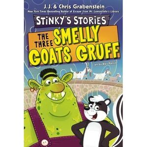 Stinky's Stories #3: The Three Smelly Goats Gruff -- Chris Grabenstein